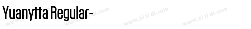 Yuanytta Regular字体转换 Yuanytta Regular字体转换